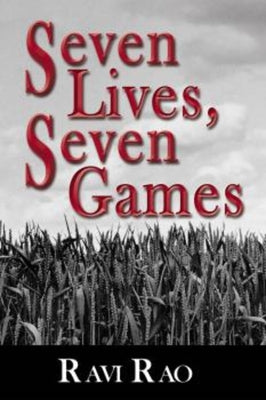 Seven Lives, Seven Games by Rao, Ravi