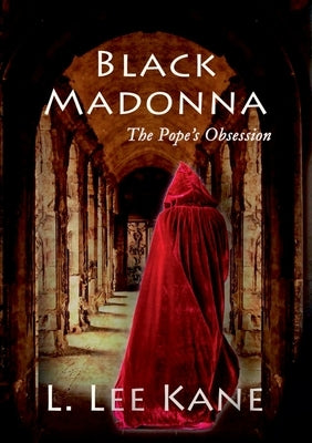 Black Madonna: The Pope's Obsession by Kane, L. Lee