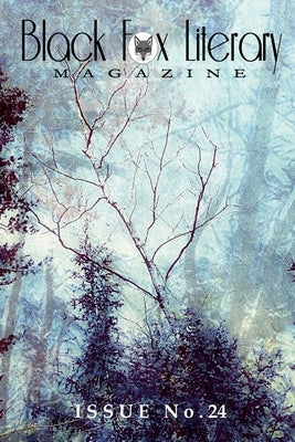 Black Fox Literary Magazine - Issue #24 by Press, Black Fox
