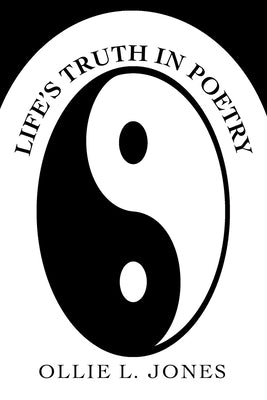 Life's Truth in Poetry by Jones, Ollie L.