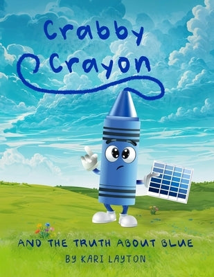 Crabby Crayon: And The Truth About Blue by Layton, Kari