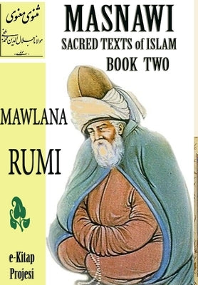 Masnawi Sacred Texts of Islam: Book Two by Rumi, Mawlana