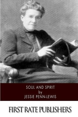Soul and Spirit by Penn-Lewis, Jessie