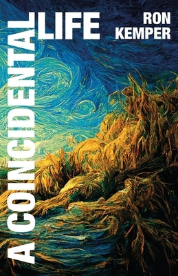 A Coincidental Life by Kemper, Ron