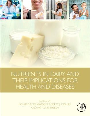 Nutrients in Dairy and Their Implications for Health and Disease by Watson, Ronald Ross