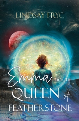 Emma and the Queen of Featherstone by Fryc, Lindsay
