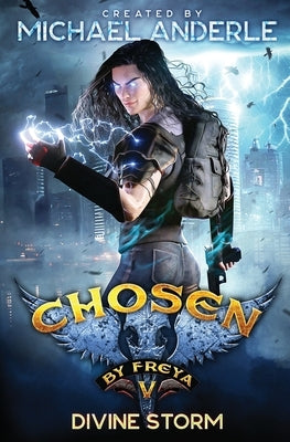 Divine Storm: Chosen by Freya Book 5 by Anderle, Michael