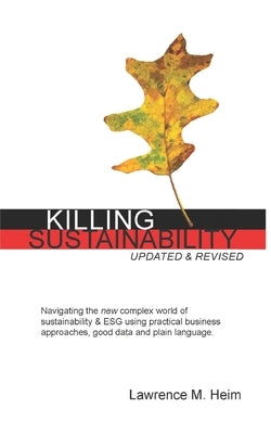 Killing Sustainability: Updated and Revised 2022 by Heim, Lawrence M.