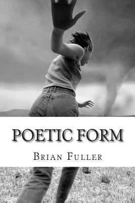 Poetic Form by Fuller, Brian