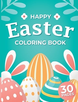 Happy Easter Coloring Book: Easter Coloring Book for Kids Ages 4-8, Book for 2 year old, easter gifts for kids, for toddlers, for infant and preschool by One, Sketchy