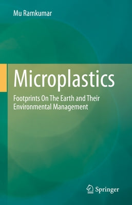 Microplastics: Footprints on the Earth and Their Environmental Management by Muthuvairavasamy, Ramkumar