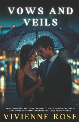 Vows and Veils: A Slow-Burn Enemies to Lovers Love Triangle Romance by Rose, Vivienne