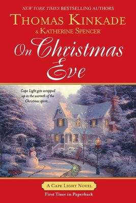 On Christmas Eve: A Cape Light Novel by Kinkade, Thomas