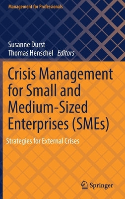Crisis Management for Small and Medium-Sized Enterprises (Smes): Strategies for External Crises by Durst, Susanne