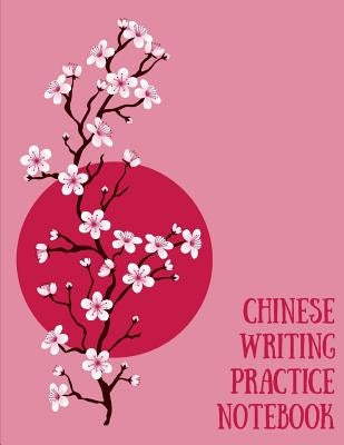 Chinese Writing Practice Notebook: Practice Writing Chinese Characters! Tian Zi Ge Paper Workbook │Learn How to Write Chinese Calligraphy Pinyin by Notebooks, Makmak
