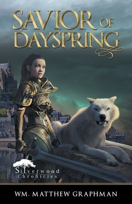 Savior of Dayspring by Graphman, Wm Matthew