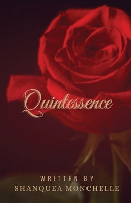 Quintessence by Monchelle, Shanquea