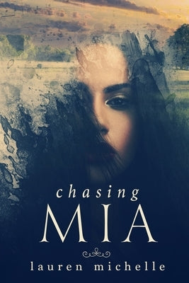 Chasing Mia by Michelle, Lauren