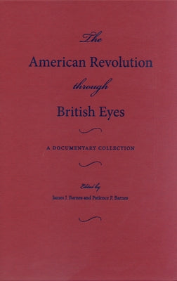 The American Revolution Through British Eyes by Barnes