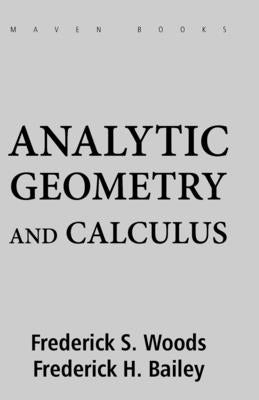 Analytic Geometry and Calculus by S, Frederick Woods