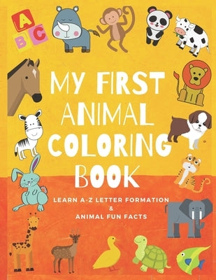 My First Animal Coloring Book: Animal Coloring Book For Kids ages 2-8- Alphabet Coloring Book - Zoo Coloring Book - Preschool Coloring Books - Animal by Little Stars Publishers