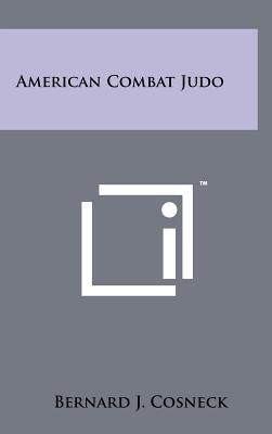 American Combat Judo by Cosneck, Bernard J.