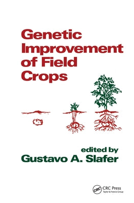 Genetic Improvement of Field Crops by Slafer, Gustavo a.