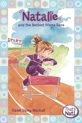 Natalie Bestest Frd Race by Mackall, Dandi Daley
