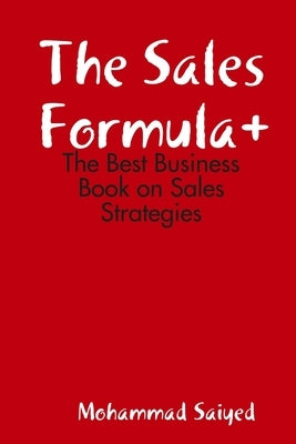The Sales Formula+ by Saiyed, Mohammad