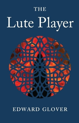 The Lute Player by Glover, Edward