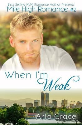 When I'm Weak by Grace, Aria