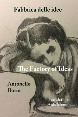 The Factory of Ideas/Fabbrica Delle Idee: Monologues by the Mad/monologhi dei matti by Borra, Antonello