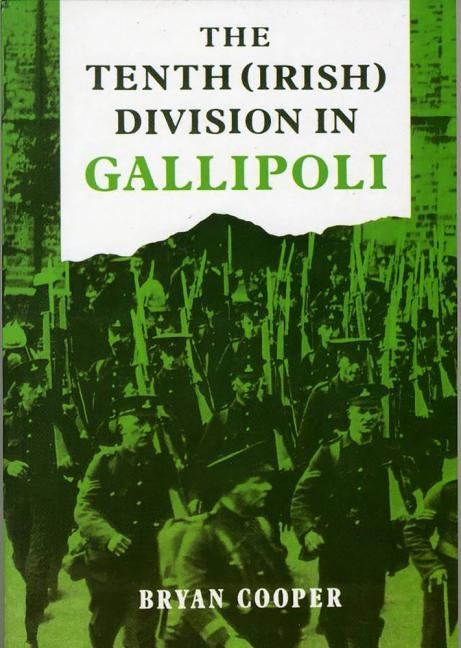 The Tenth Irish Division at Gallipoli by Irish Academic Press, Irish Academic Pre