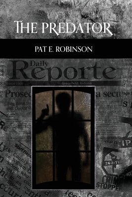 The Predator by Robinson, Pat E.
