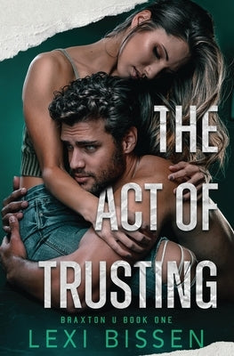 The Act of Trusting by Bissen, Lexi