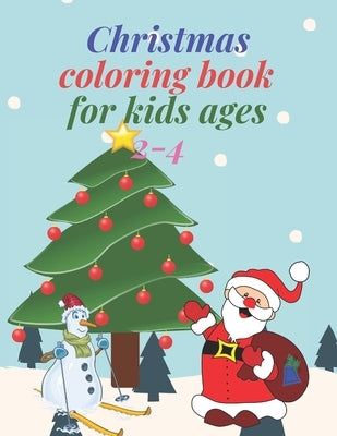 Christmas coloring book for kids ages 2-4: Funny Christmas Decorate Coloring Books Gifts for Kids by Hazem, Hanan