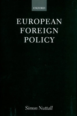 European Foreign Policy by Nuttall, Simon J.