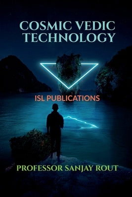 Cosmic Vedic Technology by Sanjay