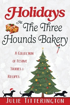 Holidays At The Three Hounds Bakery by Titterington, Julie