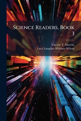 Science Readers, Book 3 by Murchã(c), Vincent T.