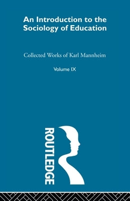 Intro Sociol Education V 9 by Mannheim, Karl