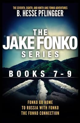 The Jake Fonko Series: Books 7, 8 & 9 by Pflingger, B. Hesse