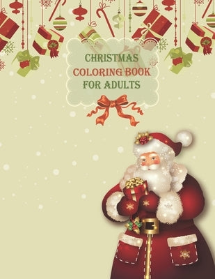 Christmas Coloring Book For Adults: Cute Christmas An Adult Coloring Book with Cheerful Santas, Silly Reindeer, Adorable Elves, Loving Animals, Happy by Felix, Asher Evangeline