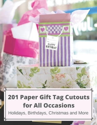 201 Paper GIFT TAG Cutouts for All Occasions: Holidays, Birthdays, Christmas and More by Thefancytagg