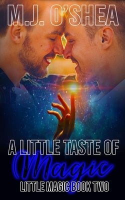 A Little Taste of Magic by O'Shea, M. J.