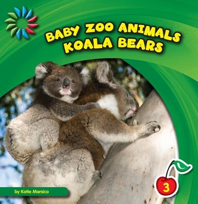 Koala Bears by Marsico, Katie