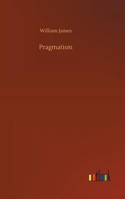 Pragmatism by James, William