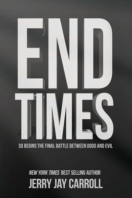 End Times by Carroll, Jerry Jay