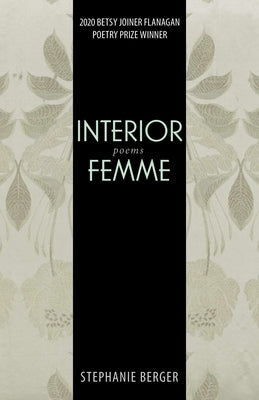 Interior Femme: Poems by Berger, Stephanie