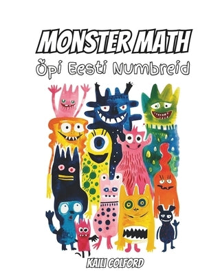 Monster Math: Õpi Eesti Numbreid by Colford, Kaili